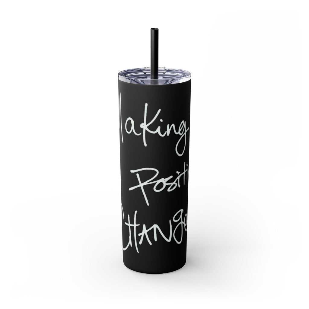 Skinny Tumbler with Straw — Making Positive Changes