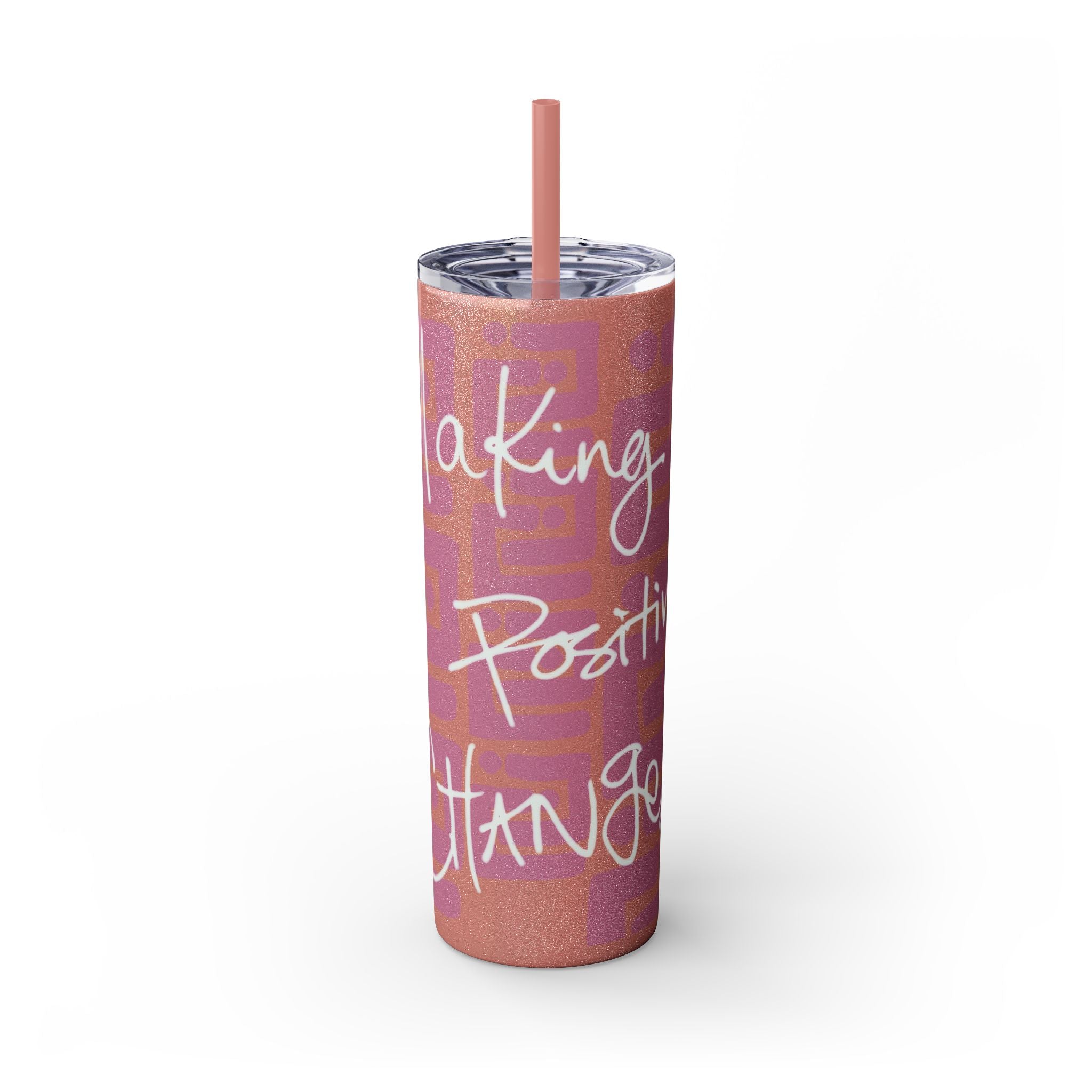 Skinny Tumbler with Straw — Making Positive Changes