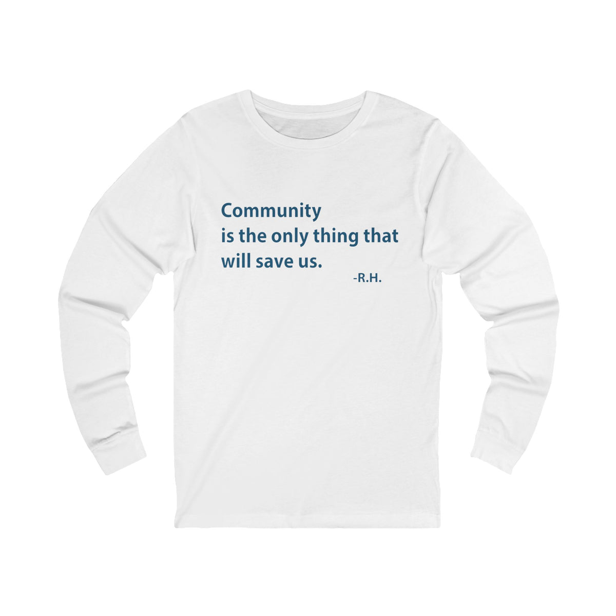 Community Will Save Us Long Sleeve Tee