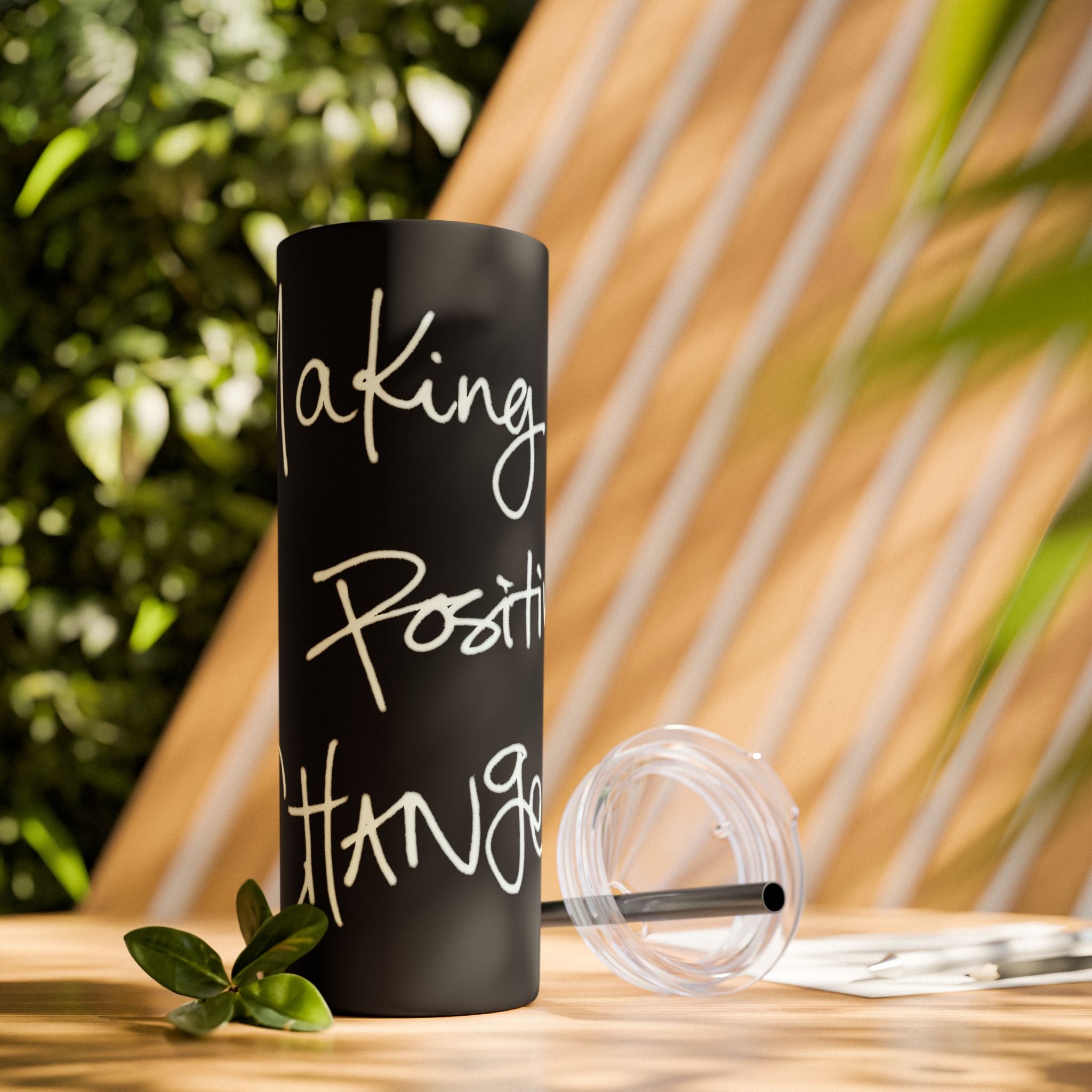 Skinny Tumbler with Straw — Making Positive Changes