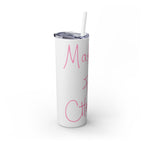 Skinny Tumbler with Straw — Making Positive Changes