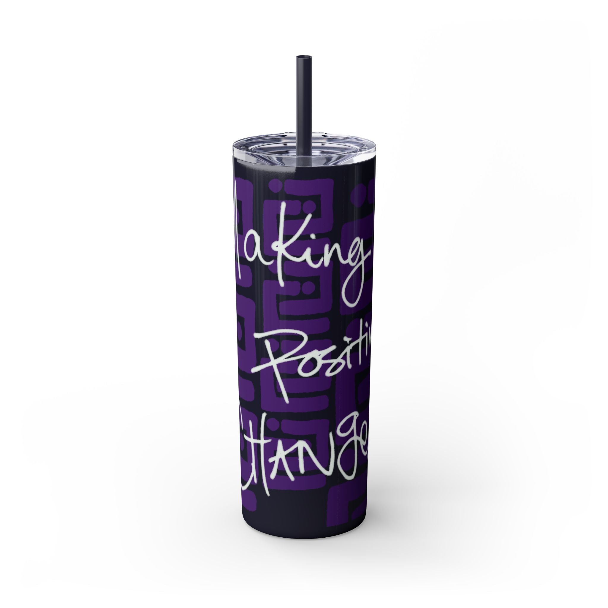 Skinny Tumbler with Straw — Making Positive Changes
