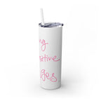 Skinny Tumbler with Straw — Making Positive Changes
