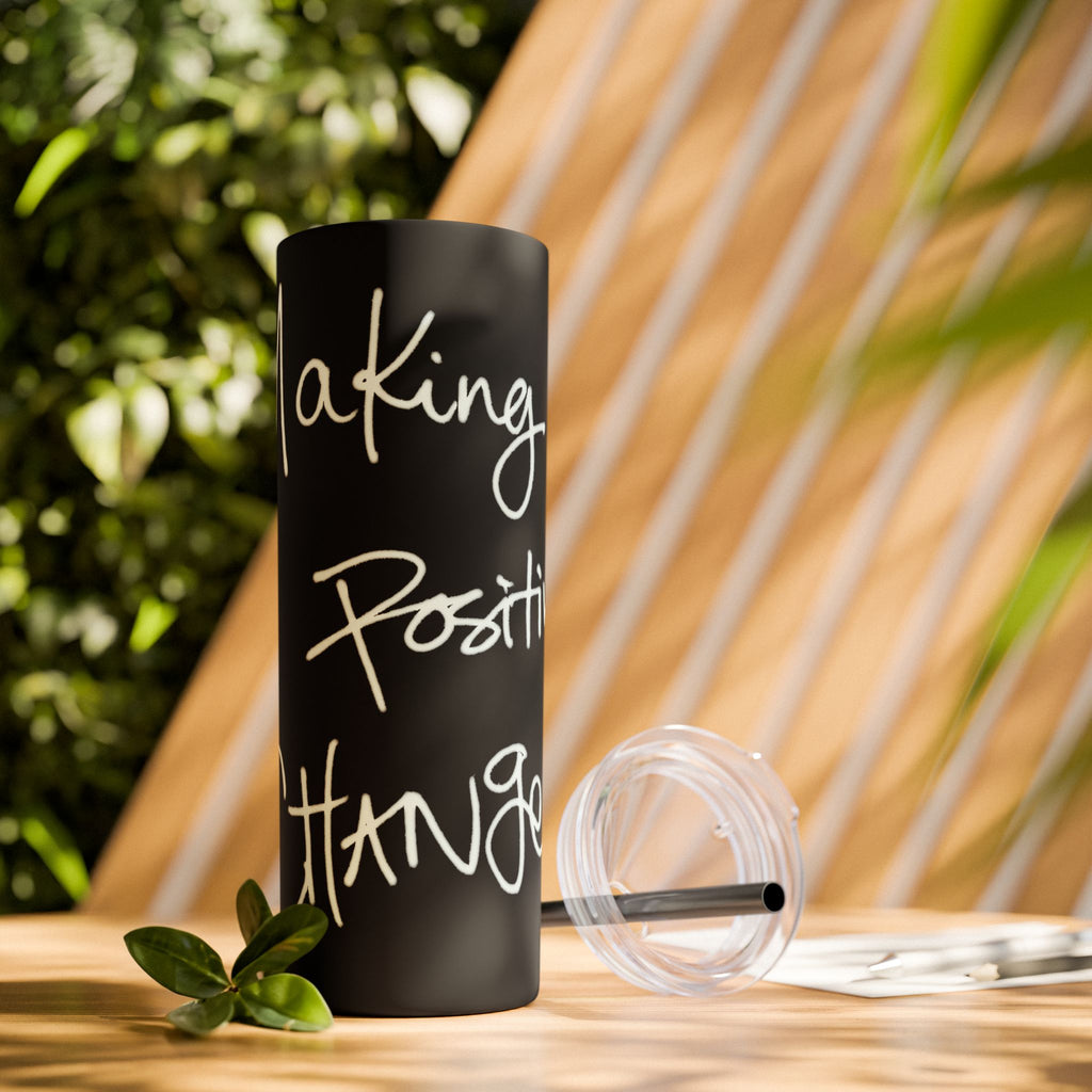 Skinny Tumbler with Straw — Making Positive Changes