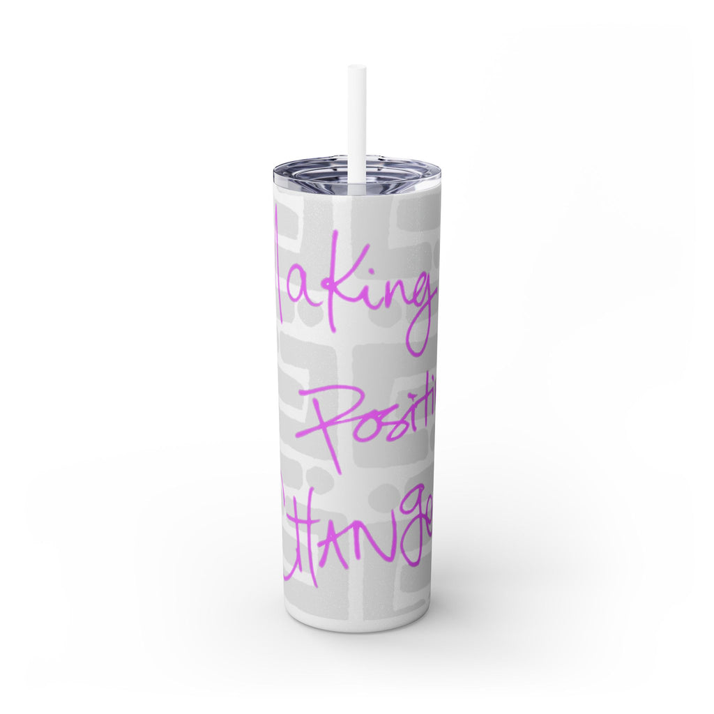 Skinny Tumbler with Straw — Making Positive Changes