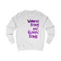 Arctic White sweatshirt with 'WOMENS RIGHTS ARE HUMAN RIGHTS'  in purple text


