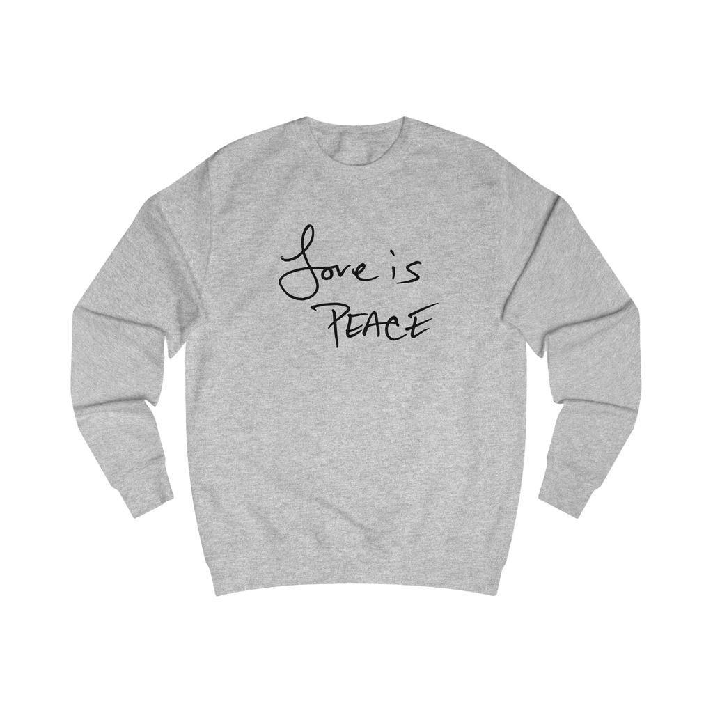 Ash sweatshirt with black 'Love is Peace' text