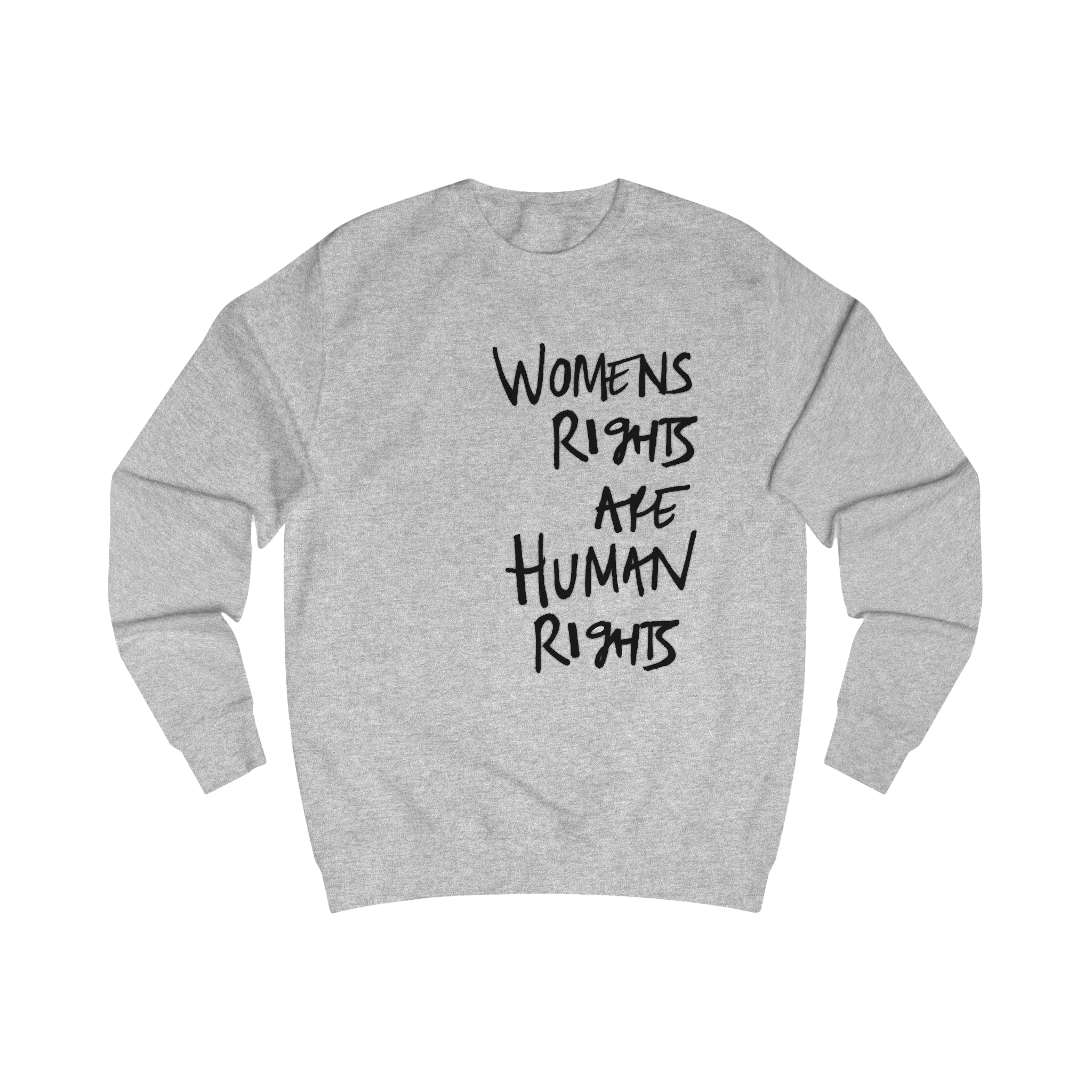 Ash Grey sweatshirt with 'WOMENS RIGHTS ARE HUMAN RIGHTS'  in black text

