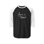Black/White Unisex three-quarter Sleeve Baseball Raglan Tee white Sleeves on black Shirt and "Love is Peace" in white text  

