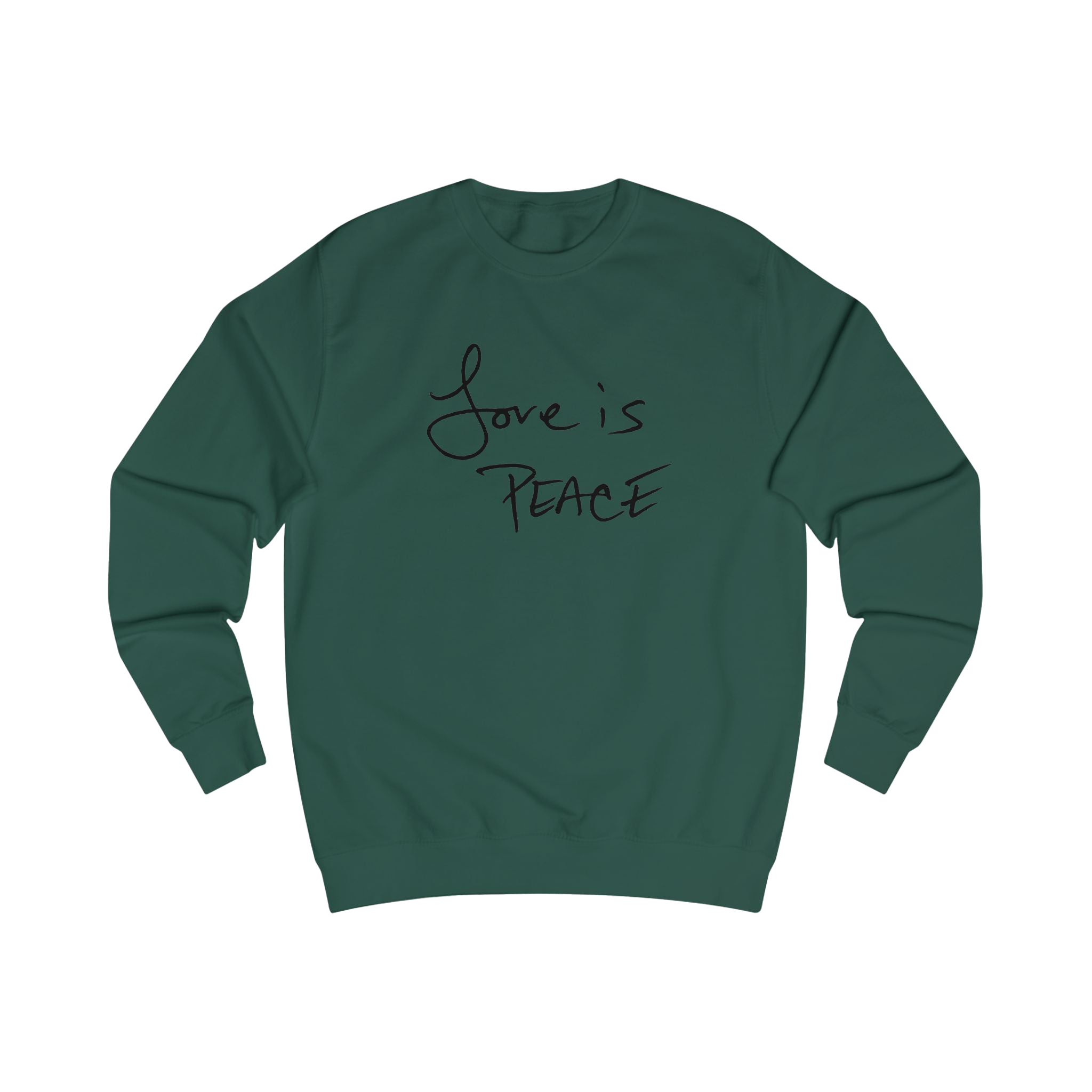 Bottle green crewneck sweatshirt with black 'Love is Peace' text