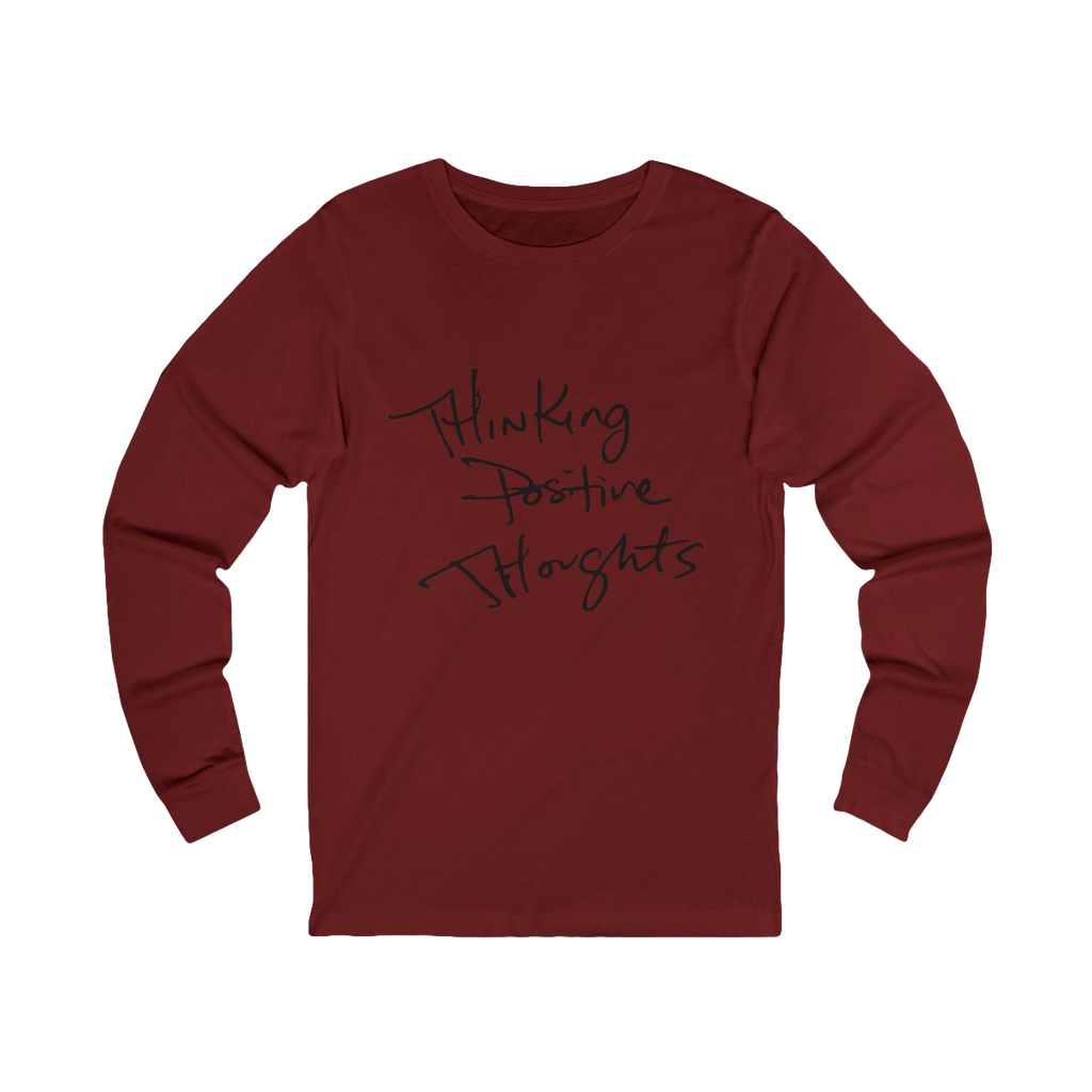 Cardinal Red long-sleeve shirt with 'Thinking Positive Thoughts' in black letter text on a Bella Canvas Unisex Jersey Long Sleeve Tee