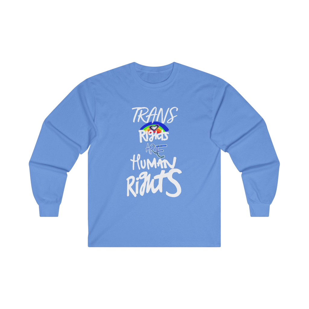 Carolina Blue long-sleeve shirt with 'Trans Rights Are Human Rights' in white text and rainbow design 

