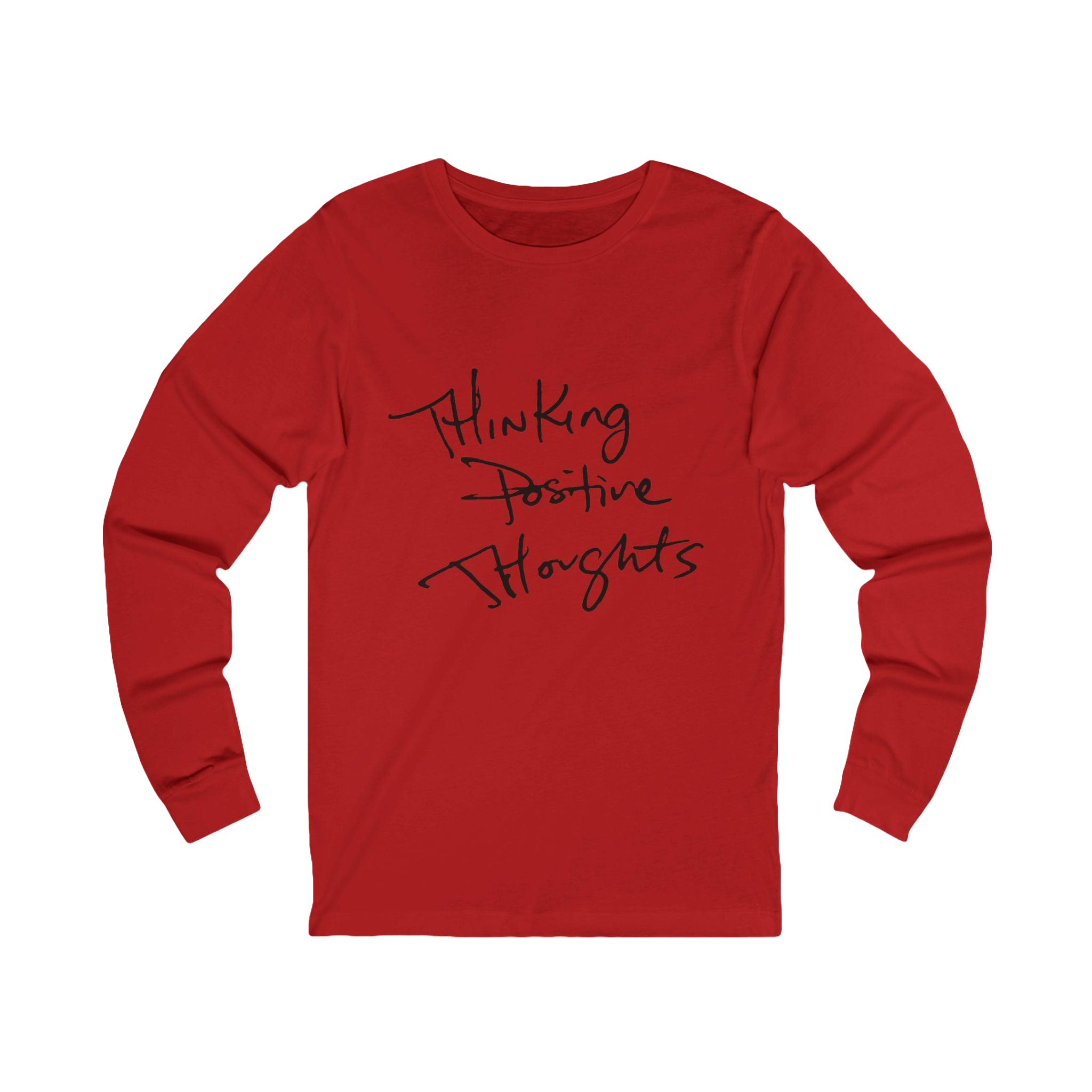 Cherry Red long-sleeve shirt with 'Thinking Positive Thoughts' in black letter text on a Bella Canvas Unisex Jersey Long Sleeve Tee
