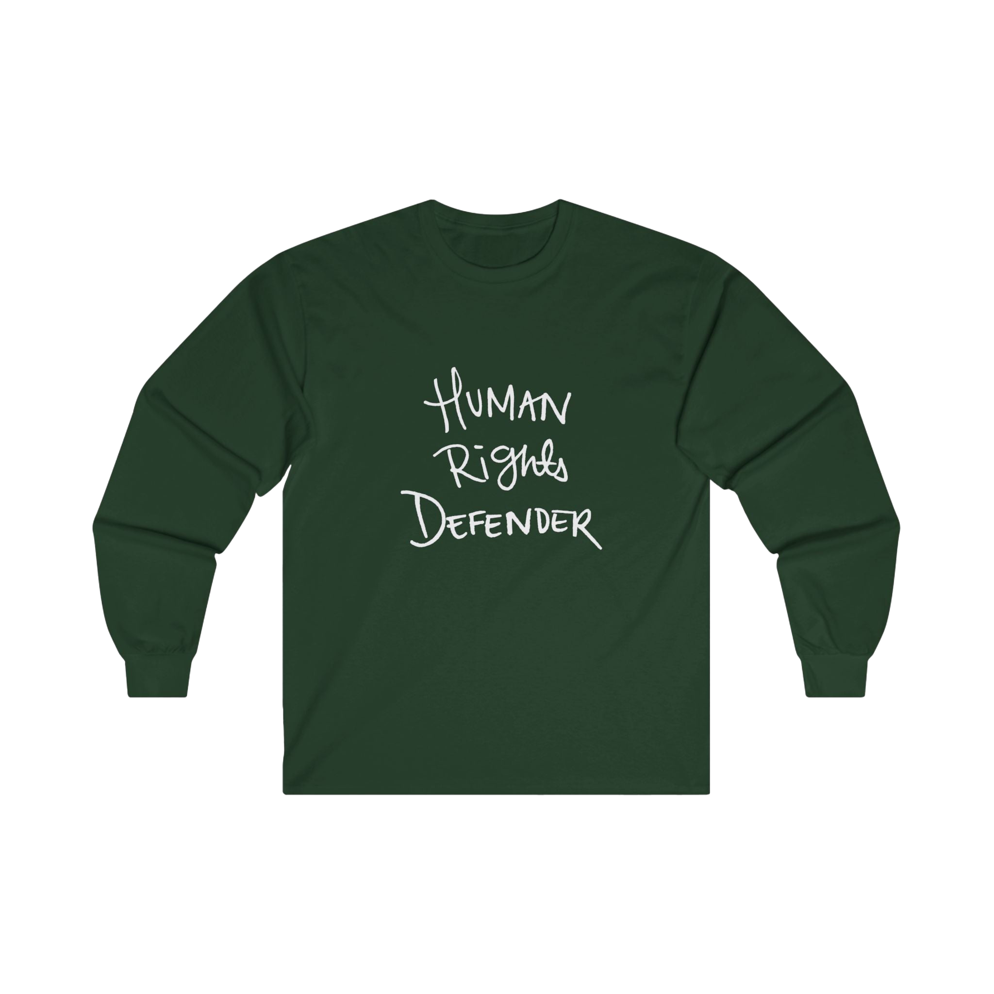 Forest Green long-sleeve shirt with 'Human Rights Defender' in white text 

