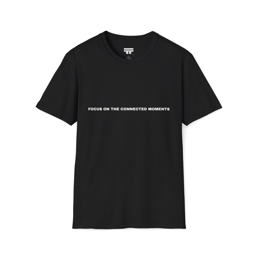 Black t-shirt with white 'focus on the connected moments' text on a black t shirt