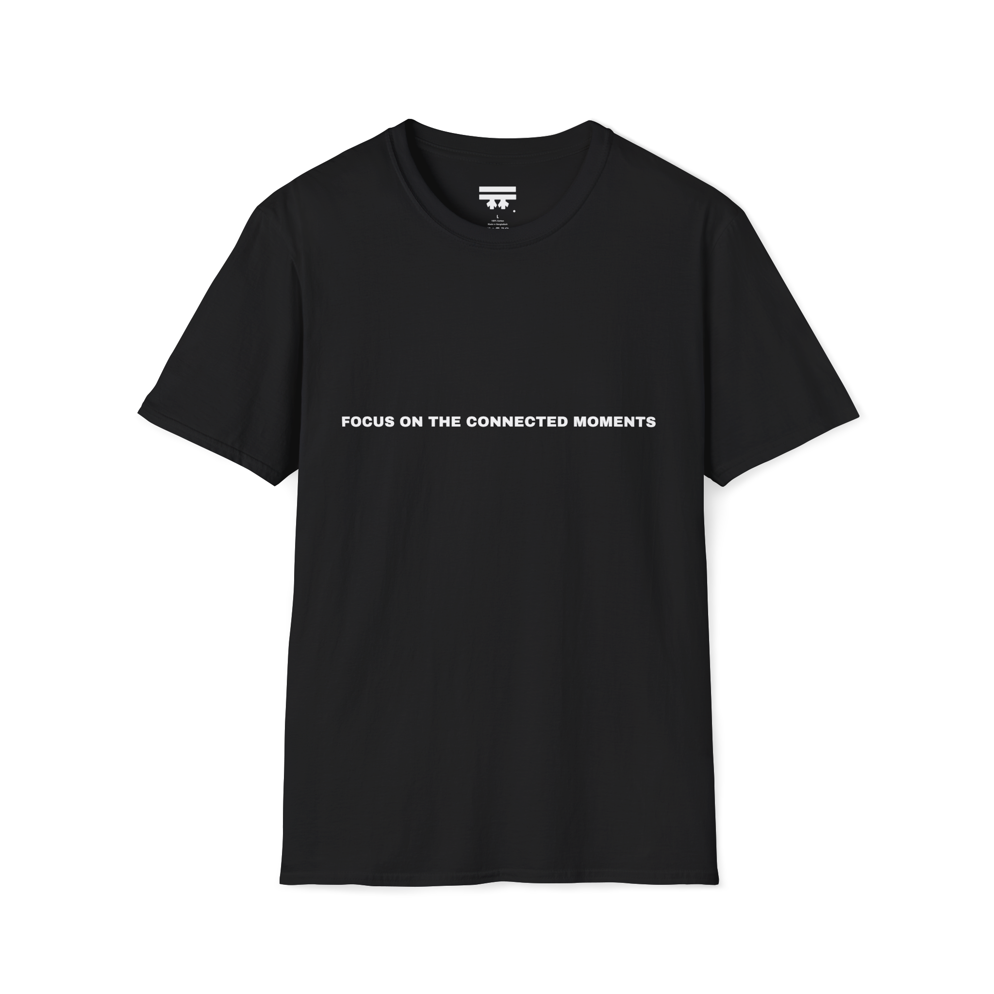 Black t-shirt with white 'focus on the connected moments' text on a black t shirt