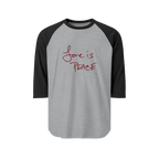 Heather Grey/Black Unisex three-quarter Sleeve Baseball Raglan Tee with black sleeves on Heather Grey Shirt and "Love is Peace" in red text 
 