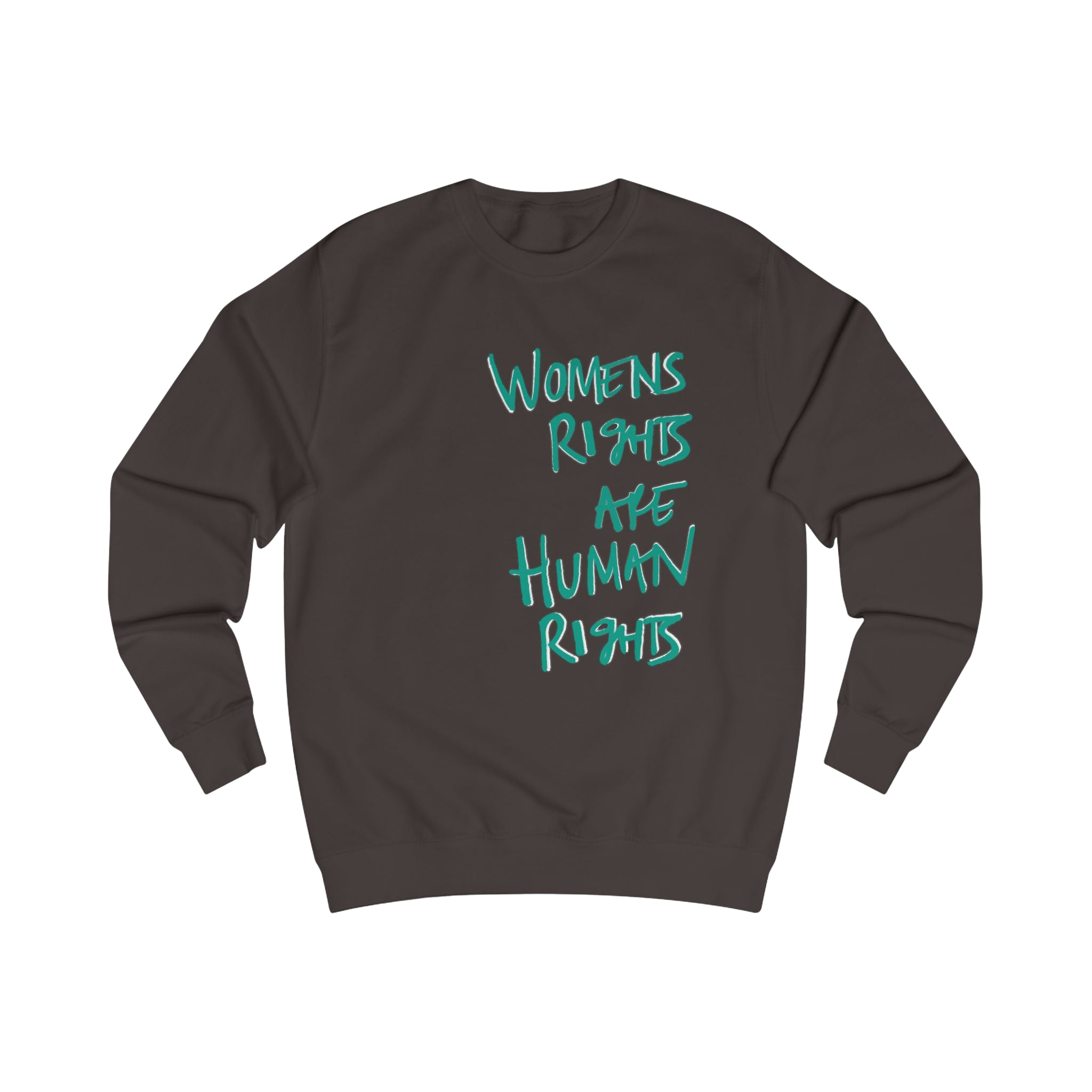 Hot Chocolate sweatshirt with 'WOMENS RIGHTS ARE HUMAN RIGHTS' in teal text

 