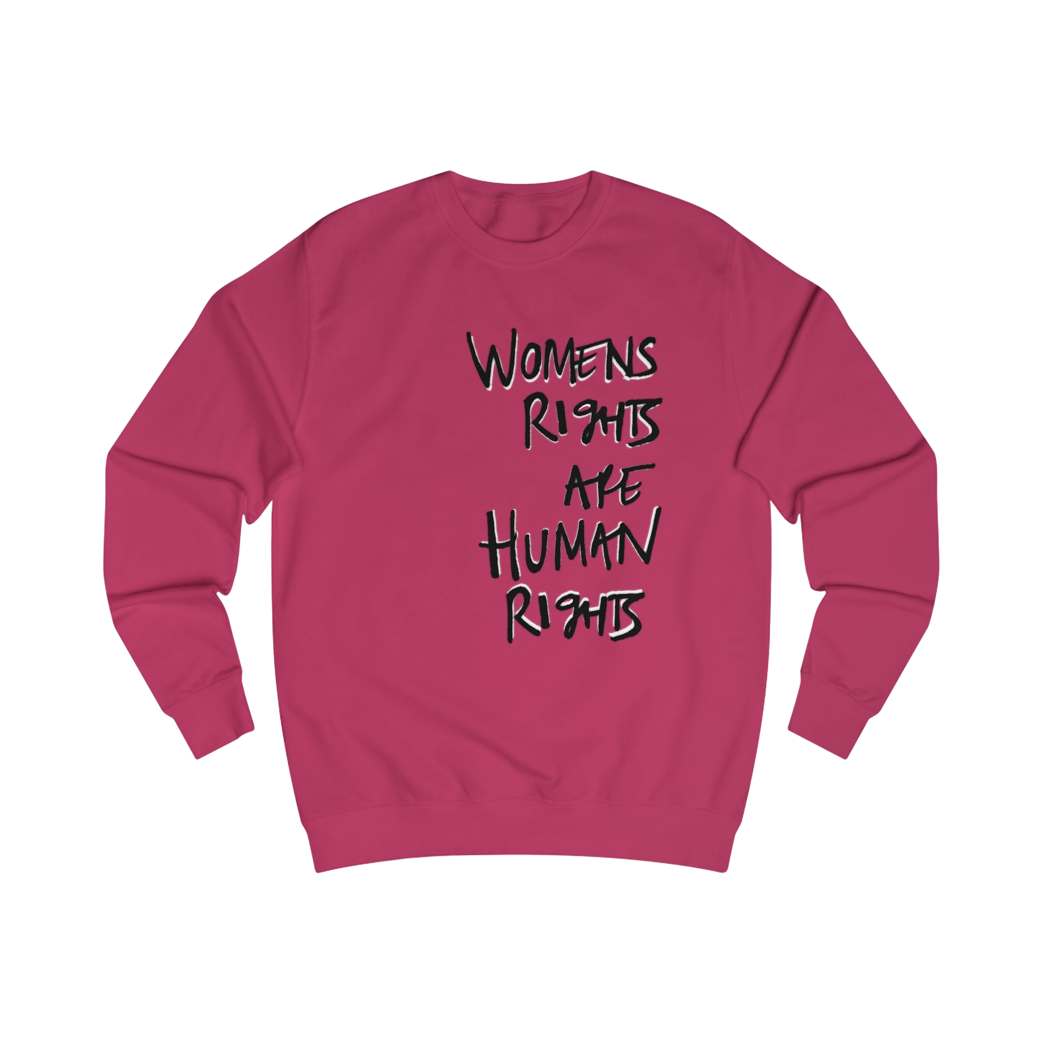 Hot Pink sweatshirt with 'WOMENS RIGHTS ARE HUMAN RIGHTS'  in black text

