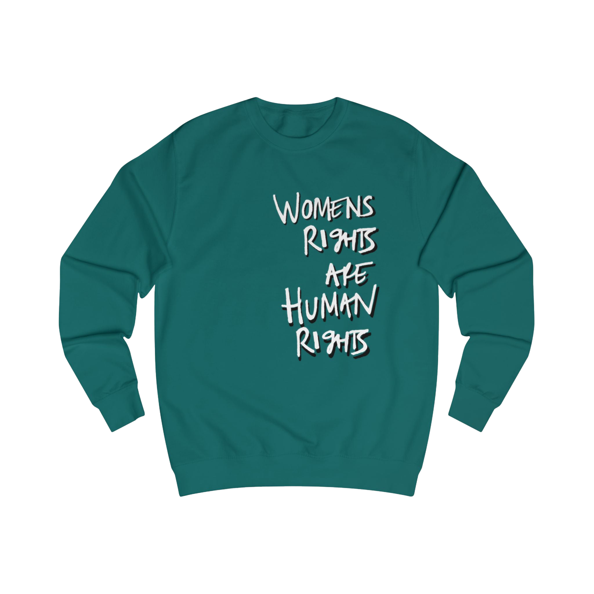 Jade sweatshirt with 'WOMENS RIGHTS ARE HUMAN RIGHTS'  in white text

