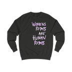 Jet black sweatshirt with 'WOMENS RIGHTS ARE HUMAN RIGHTS'  in white text

