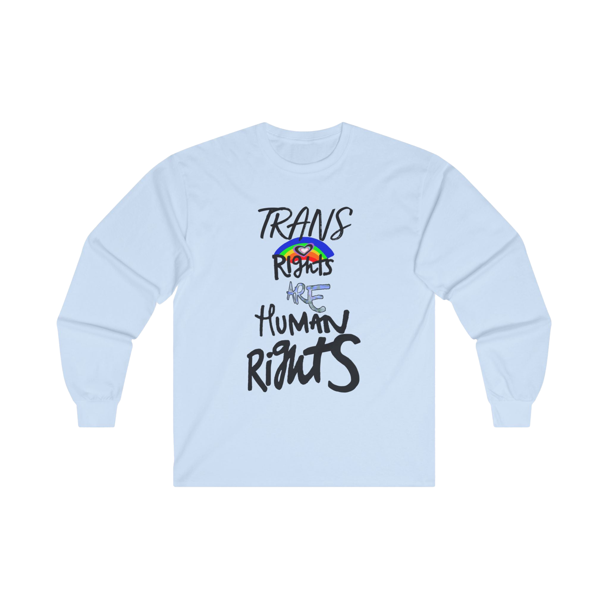 Light Blue long-sleeve shirt with 'Trans Rights Are Human Rights' in black text and rainbow design 

