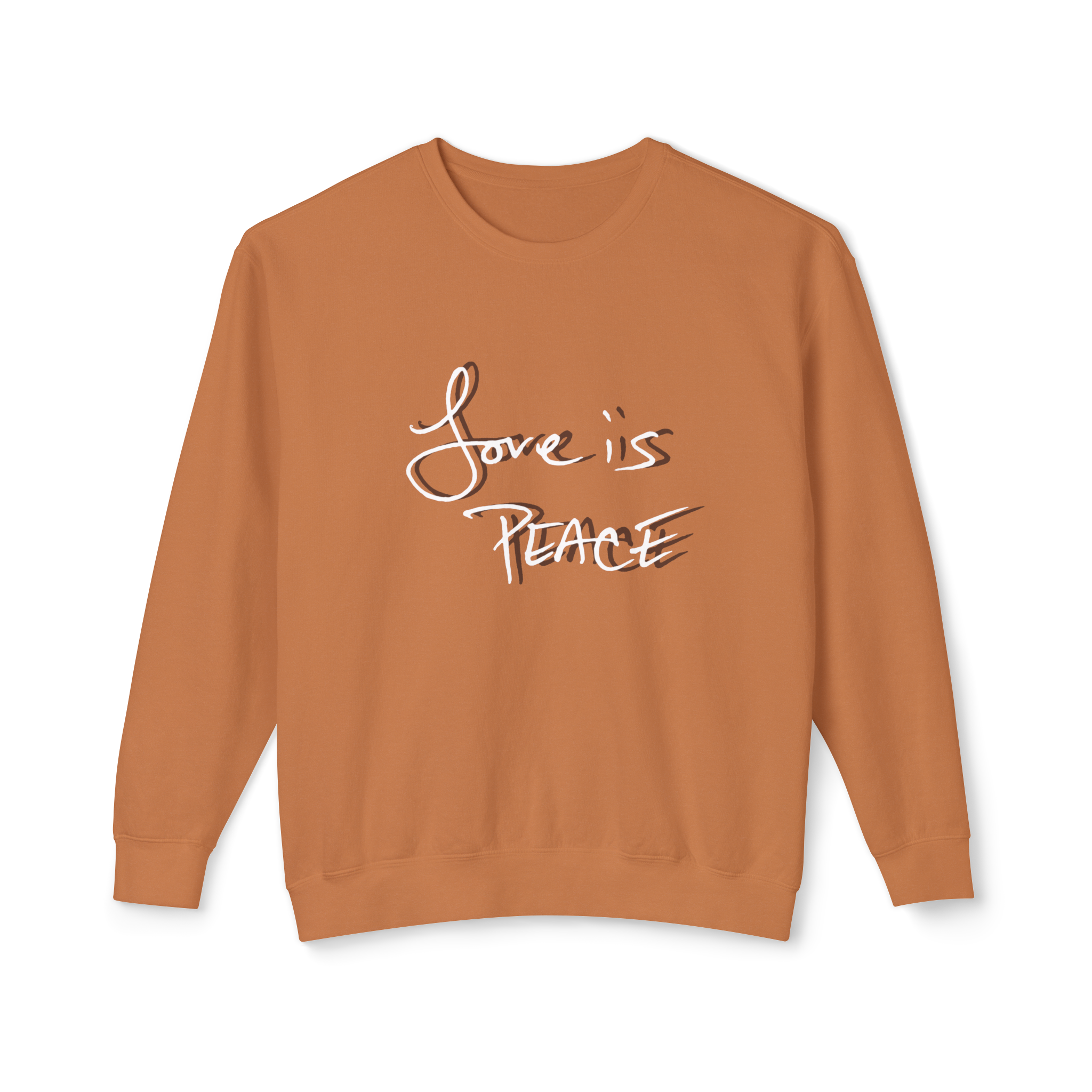 Yam colored sweatshirt with 'Love is Peace' in white, chocolate shadowed text

