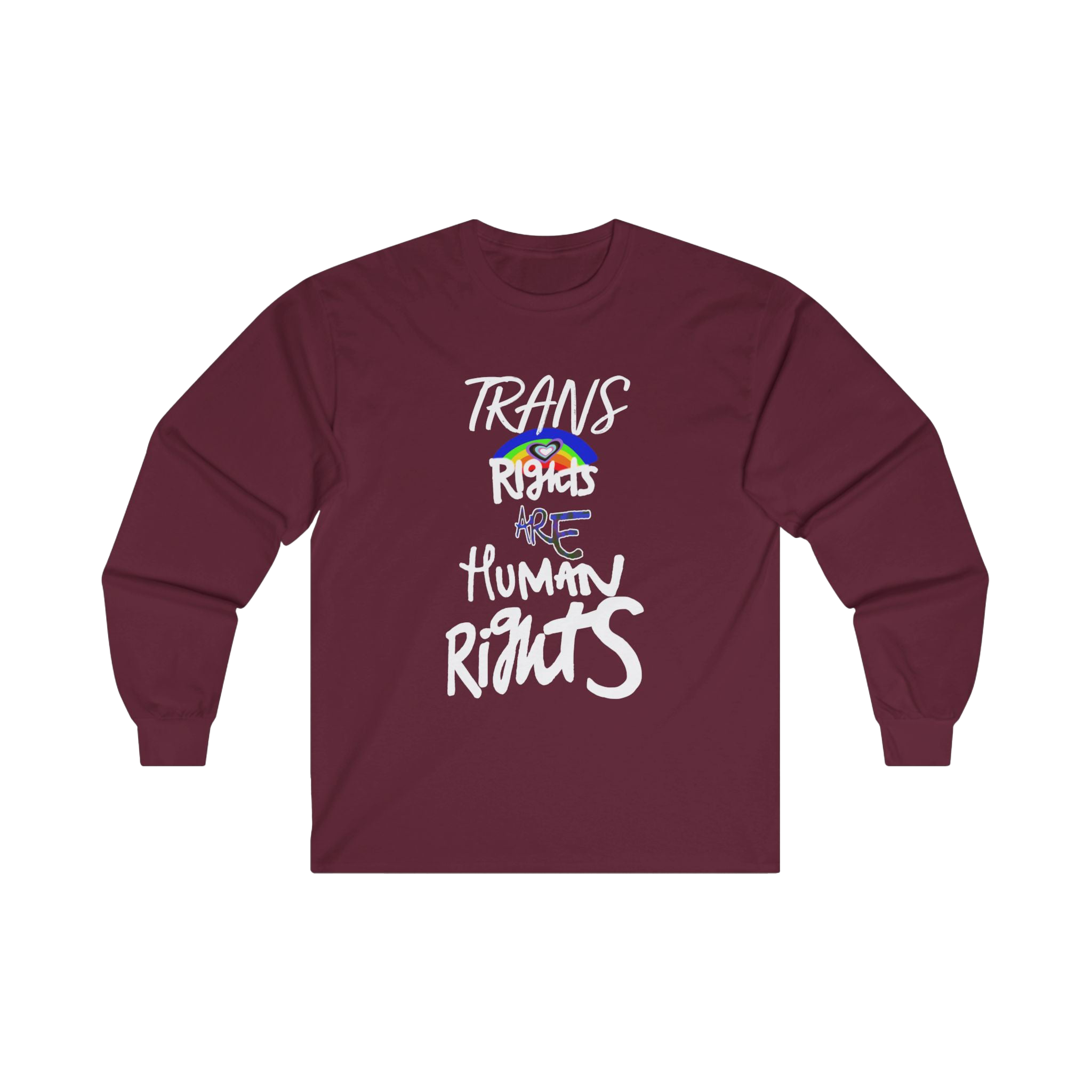 Maroon long-sleeve shirt with 'Trans Rights Are Human Rights' in white text and rainbow design 


