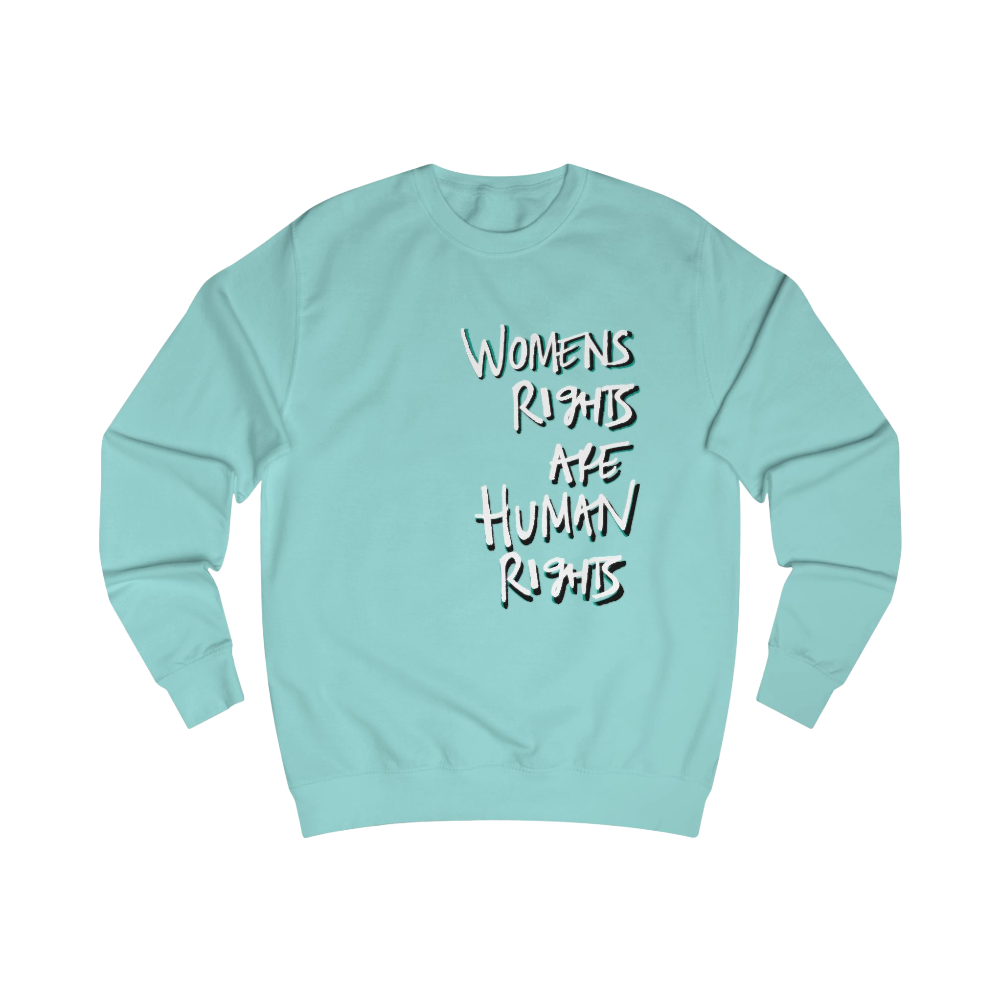 Peppermint sweatshirt with 'WOMENS RIGHTS ARE HUMAN RIGHTS'  in white text
