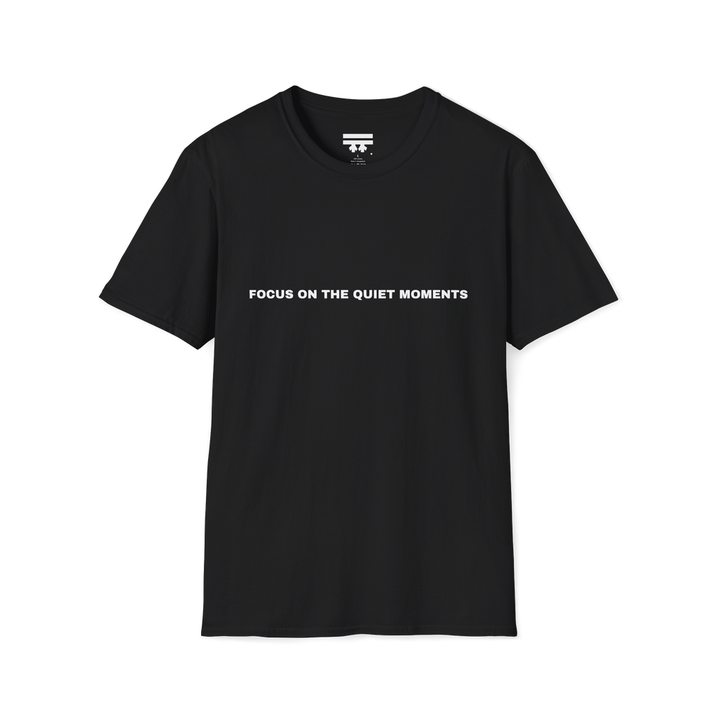 Black t-shirt with 'FOCUS ON THE QUIET MOMENTS' text on the front
