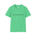 Irish Green t-shirt with 'Focus on the Quiet Moments' text on the front