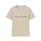 Beige Sand t-shirt with 'focus on the quiet moments' printed on the front
