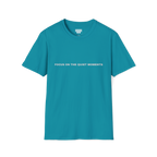 Tropical Blue t-shirt with 'Focus on the Quiet Moments' text on the front