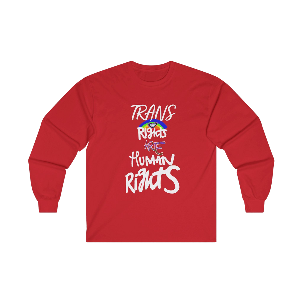 Red long-sleeve shirt with 'Trans Rights Are Human Rights' in white text and rainbow design 

