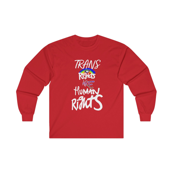 Red long-sleeve shirt with 'Trans Rights Are Human Rights' in white text and rainbow design 

