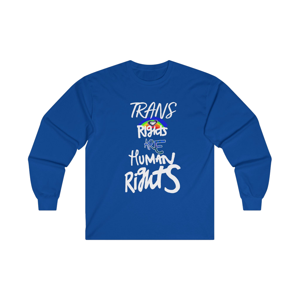 Royal Blue long-sleeve shirt with 'Trans Rights Are Human Rights' in white text and rainbow design 
