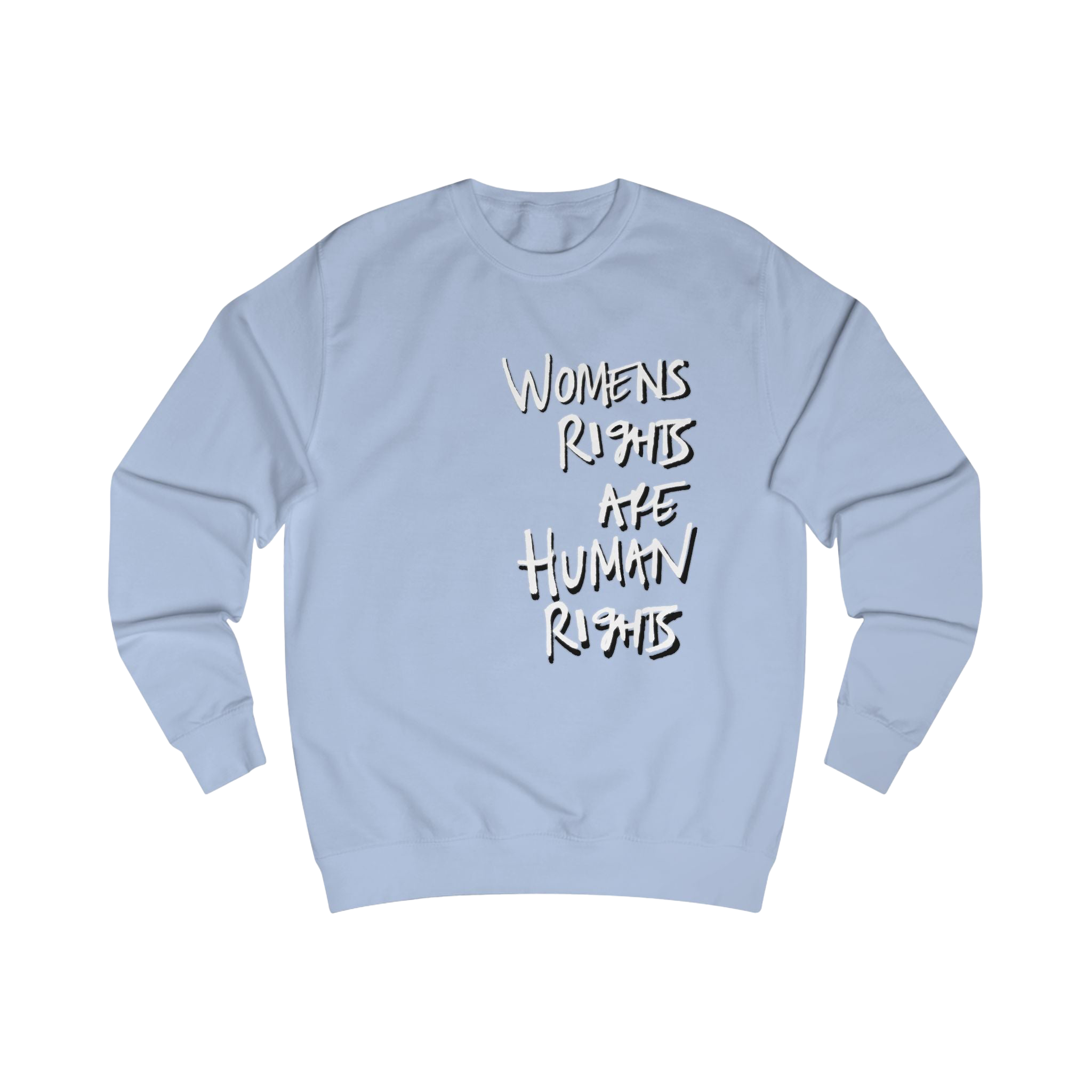 Sky Blue sweatshirt with 'WOMENS RIGHTS ARE HUMAN RIGHTS' in white
text 
