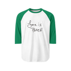 White/Kelly Unisex three-quarter Sleeve Baseball Raglan Tee with Kelly Green Sleeves on white Shirt and "Love is Peace" in black text 
