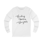 White long-sleeve shirt with 'Thinking Positive Thoughts' in black letter text on a Bella Canvas Unisex Jersey Long Sleeve Tee