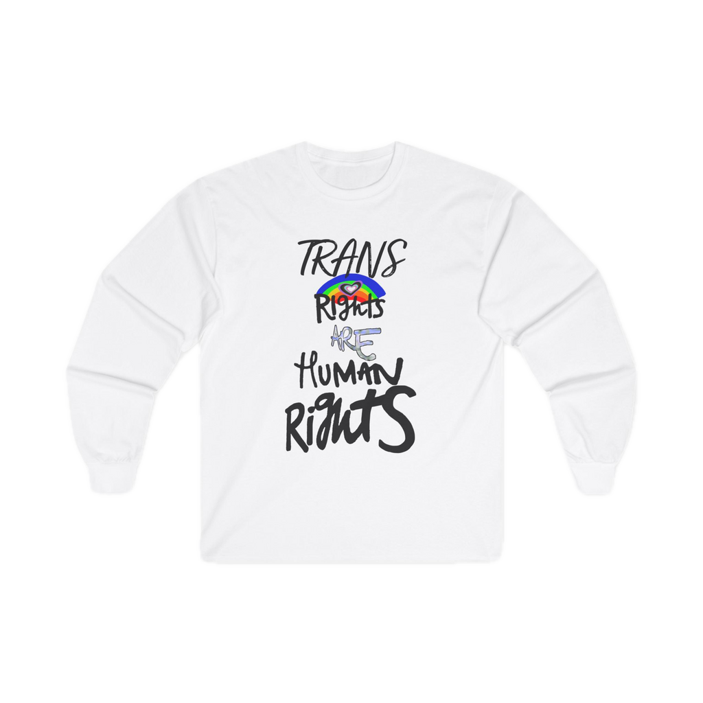 White long-sleeve shirt with 'Trans Rights Are Human Rights' in white text and rainbow design 

