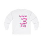 White long-sleeve shirt with 'Women's Rights Are Human Rights' in pink and white text  

