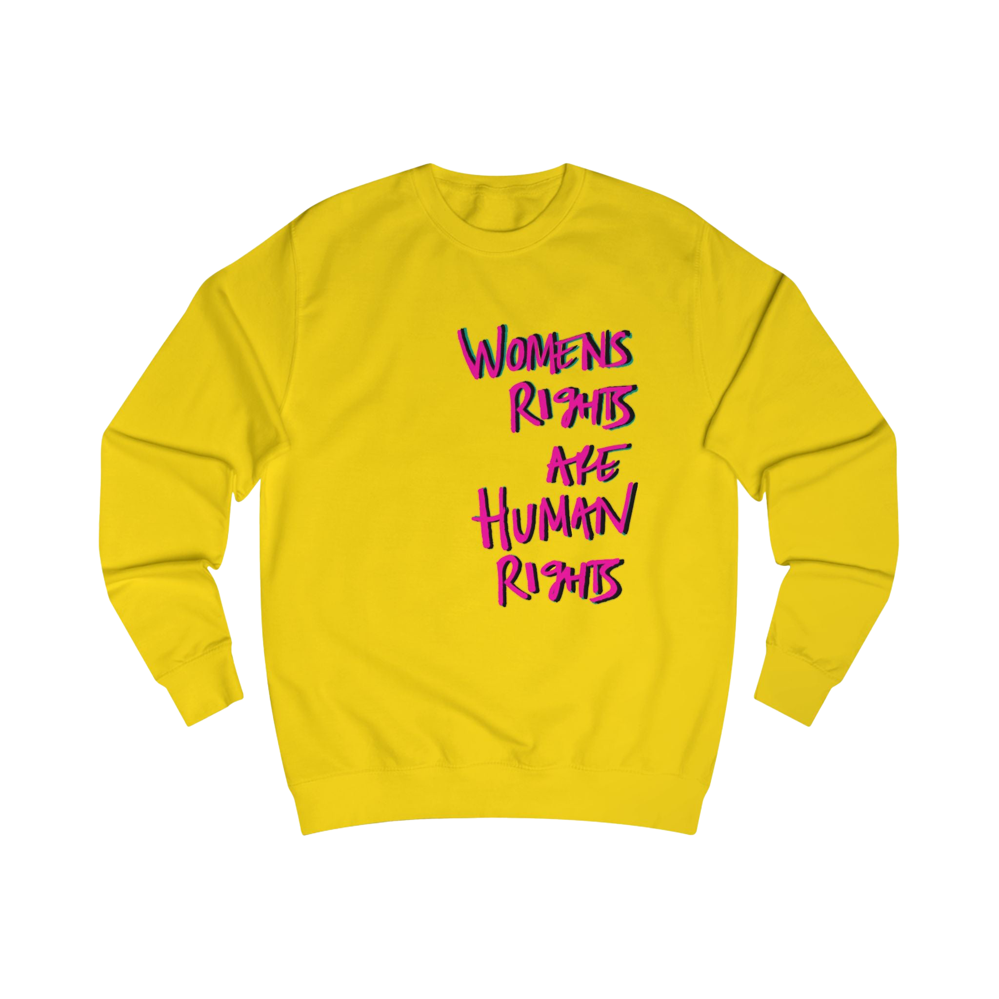 Yellow sweatshirt with 'WOMENS RIGHTS ARE HUMAN RIGHTS' in hot pink text
