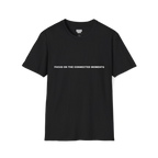 A black t-shirt with white Focus On The Connected Moments text on the chest.