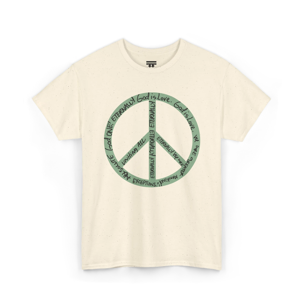 Natural cotton tee with a large sea green peace symbol made from circular handwritten lettering that reads God is love, we are greater mankind, eternally, eternally, front view.