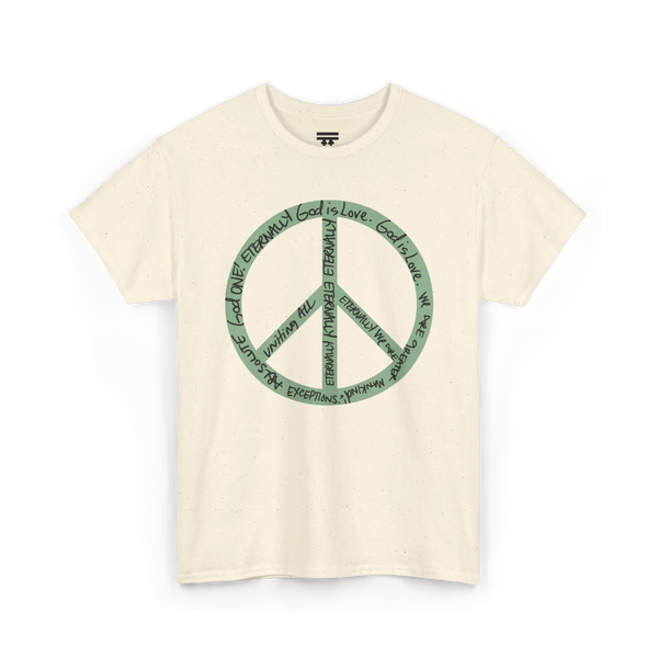 Natural cotton tee with a large sea green peace symbol made from circular handwritten lettering that reads God is love, we are greater mankind, eternally, eternally, front view.