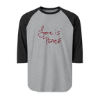 A Heather Grey/Black Unisex three-quarter Sleeve Baseball Raglan Tee with black sleeves on Heather Grey Shirt and "Love is Peace" in red text.