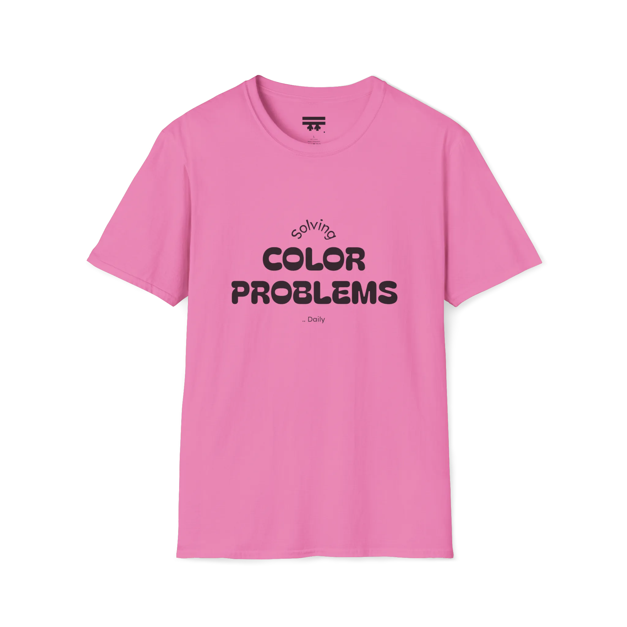 A front preview of the pink azalea t-shirt with 'solving color problems daily’ black lettering text design on the chest.