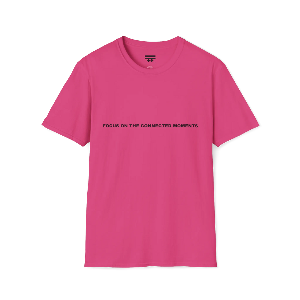 A heliconia pink t-shirt with black Focus On The Connected Moments text on the chest.