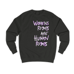 Jet black Women's Rights sweatshirt, Womens Rights Are Human Rights graphic handwritten in white text, crew neck, front view.