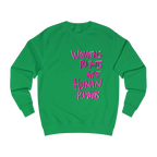 Kelly Green Women's Rights sweatshirt, Womens Rights Are Human Rights graphic handwritten in hot pink text, crew neck, front view.
